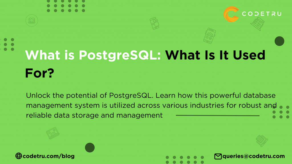 What is PostgreSQL And What Is It Used For? - Codetru